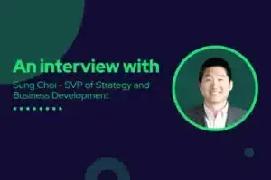 An interview with our SVP, Sung Choi